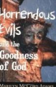 Horrendous Evils and the Goodness of God