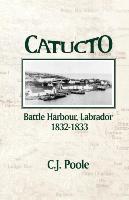 Catucto: Battle Harbour Labrador 1832-1833