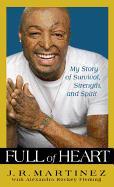 Full of Heart: My Story of Survival, Strength, and Spirit