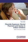 Fluoride Exposure, Dental Fluorosis and Caries in Indian Children