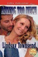 Asking Too Much (Siren Publishing Classic)