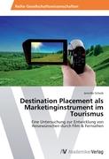 Destination Placement als Marketinginstrument im Tourismus
