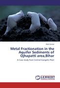 Metal Fractionation in the Aquifer Sediments of Ojhapatti area,Bihar