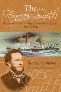 Frances Smith: Palace Steamer of the Upper Great Lakes, 1867-1896