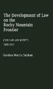 The Development of Law on the Rocky Mountain Frontier