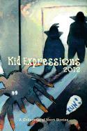 Kid Expression 2012 Anthology