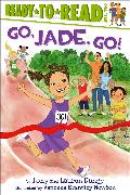 Go, Jade, Go!: Ready-To-Read Level 2