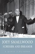 Joey Smallwood: Schemer and Dreamer