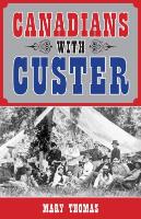 Canadians with Custer