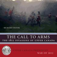 Call to Arms: The 1812 Invasions of Upper Canada