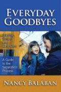 Everyday Goodbyes: Starting School and Early Care: A Guide to the Separation Process