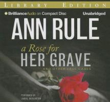 A Rose for Her Grave: And Other True Cases