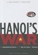 Hanoi's War: An International History of the War for Peace in Vietnam