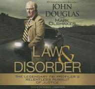 Law & Disorder: The Legendary FBI Profiler's Relentless Pursuit of Justice