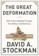 The Great Deformation: The Corruption of Capitalism in America