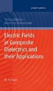 Electric Fields in Composite Dielectrics and their Applications
