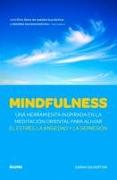 Mindfulness: Una Herramienta Inspirada en la Meditacion Oriental Para Aliviar el Estres, la Ansiedad y la Depresion = The Mindfulness Breakthrough