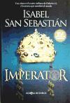 Imperator : una cátara en la corte siciliana de Federico II : el monarca que asombró al mundo
