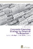 Corporate Financing Strategy by Financial Participation -