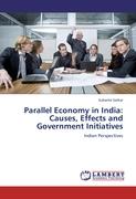 Parallel Economy in India: Causes, Effects and Government Initiatives