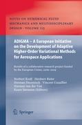 ADIGMA ¿ A European Initiative on the Development of Adaptive Higher-Order Variational Methods for Aerospace Applications