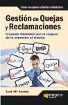 Gestión de quejas y reclamaciones : creando fidelidad con la mejora de la atención al cliente