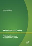 PR-Handbuch für Games: Einführung in die PR-Kampagnenerstellung für ein Computer- oder Videospiel