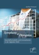 Symphony of Disruption: Geschäftsmodelle und Innovationen in der digitalen Welt