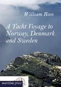 A Yacht Voyage to Norway, Denmark and Sweden