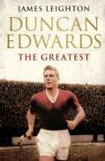 Duncan Edwards: The Greatest