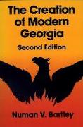 The Creation of Modern Georgia, Second Edition