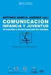 Comunicación, infancia y juventud : situación e investigación en España