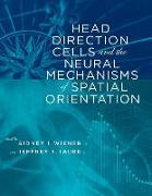 Head Direction Cells and the Neural Mechanisms of Spatial Orientation