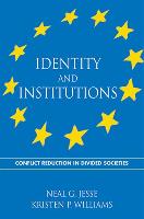 Identity and Institutions: Conflict Reduction in Divided Societies