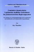 Geminderte demokratische Legitimation staatlicher Institutionen im parlamentarischen Regierungssystem