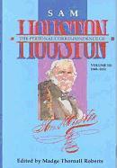 The Personal Correspondence of Sam Houston. Volume III: 1848-1852