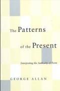 The Patterns of the Present: Interpreting the Authority of Form