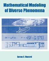 Mathematical Modeling of Diverse Phenomena