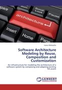 Software Architecture Modeling by Reuse, Composition and Customization