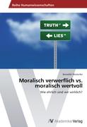 Moralisch verwerflich vs. moralisch wertvoll