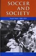 Soccer and Society in South Wales, 1900-1939