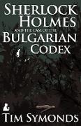 Sherlock Holmes and the Case of the Bulgarian Codex