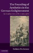 The Founding of Aesthetics in the German Enlightenment