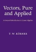 Vectors, Pure and Applied