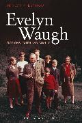 Evelyn Waugh: Fictions, Faith and Family