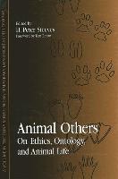 Animal Others: On Ethics, Ontology, and Animal Life
