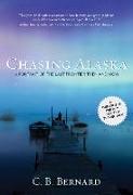 Chasing Alaska: A Portrait of the Last Frontier Then and Now