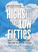 Highs in the Low Fifties: How I Stumbled Through the Joys of Single Living