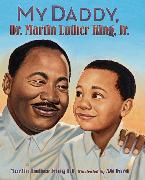 My Daddy, Dr. Martin Luther King, Jr