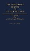 The Formative Essays of Justice Holmes